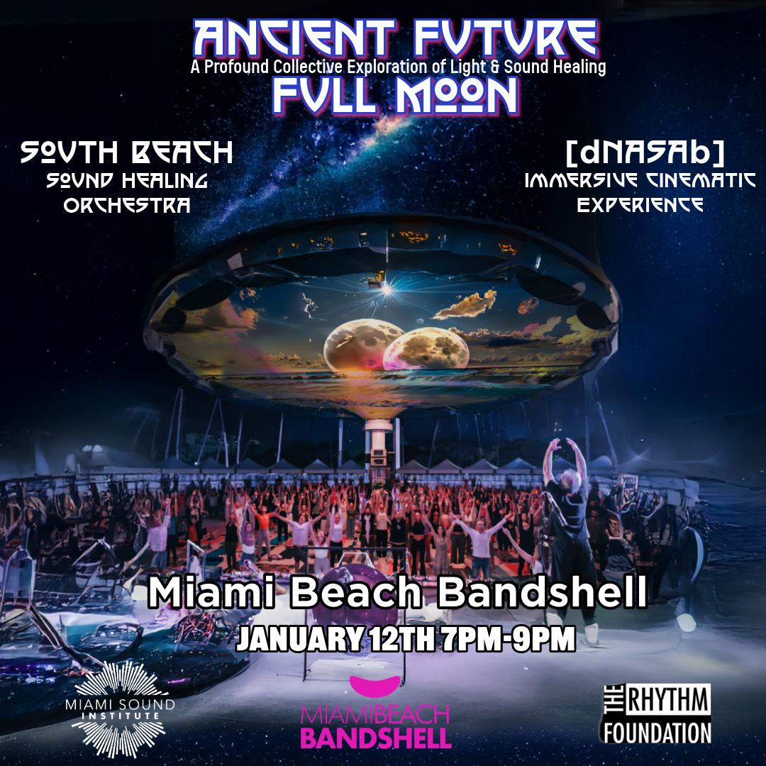 "Ancient Future Moon Full Moon Experience" [dNASAb] / South Beach Sound Healing Orchestra, January 12th, 2025 at the Miami Beach Bandshell